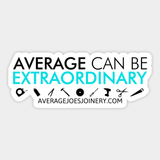 Average Can Be Extraordinary Sticker